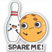 Spare Me Funny Sports Bowling Pun Sticker (Voorkant)