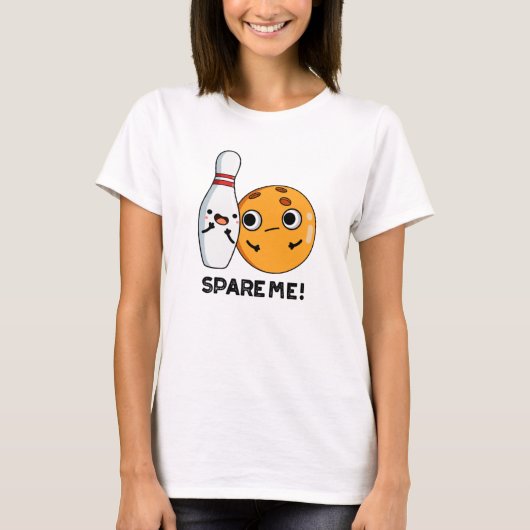 Spare Me Funny Sports Bowling Pun T-shirt (Voorkant)