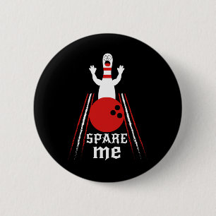 Spare Me - Grappig Bowlen voor Bowlers en Bowling  Ronde Button 5,7 Cm