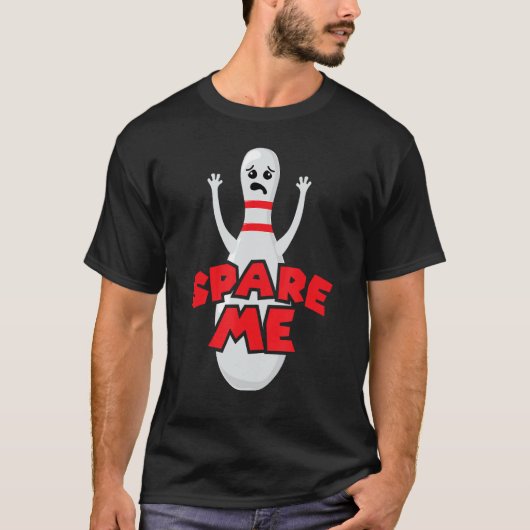 Spare Me - Grappige slogan voor je bowlingteam T-shirt (Voorkant)