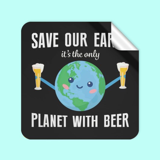 Sparen de aarde enige planeet met bier de dag van  vierkante sticker