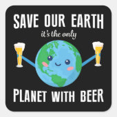 Sparen de aarde enige planeet met bier de dag van  vierkante sticker (Voorkant)