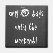Sparen de Datum Funny Weekend Countdown Citaat Mag Magneet (Voorkant)