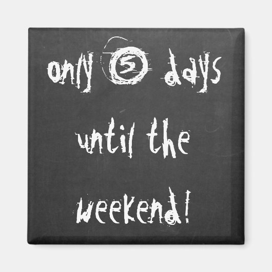 Sparen de Datum Funny Weekend Countdown Citaat Mag Magneet (Voorkant)