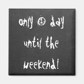 Sparen de Datum Funny Weekend Countdown Citaat Mag Magneet (Voorkant)