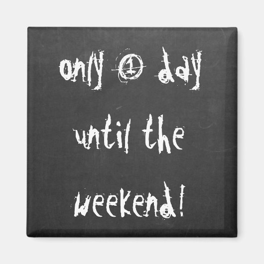 Sparen de Datum Funny Weekend Countdown Citaat Mag Magneet (Voorkant)