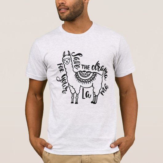 Sparen de drama voor Uw Llama T-shirt (Voorkant)