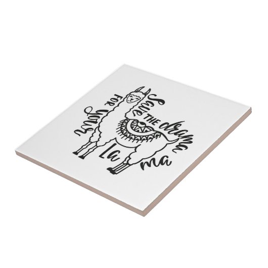 Sparen de drama voor Uw Llama Tegeltje (Zijkant)