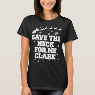 Sparen de nek voor me Clark T-Shirt