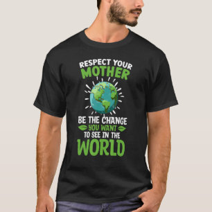 Sparen de planeet respecteer Uw Moeder Klimaatvera T-shirt