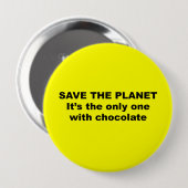 Sparen de Planet, het is de enige met chocolade Ronde Button 4,0 Cm (Voorkant /achterkant)