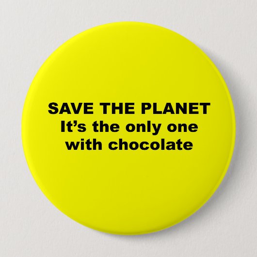 Sparen de Planet, het is de enige met chocolade Ronde Button 4,0 Cm (Voorkant)