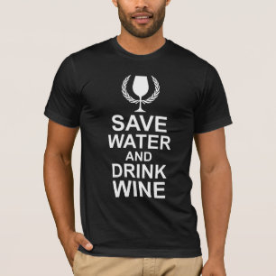 Sparen de Wijn van het Water en van de Drink T-shirt