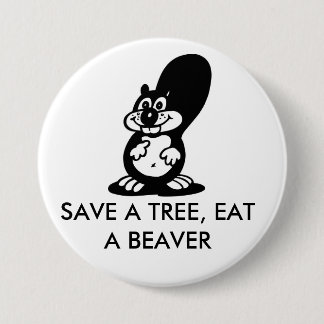 Sparen een Boom, eet een Beaver Ronde Button 7,6 Cm