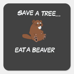 Sparen een boom, eet een Beaver Vierkante Sticker