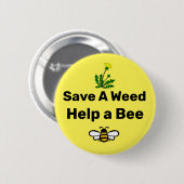 Sparen een onkruid, help een bij ronde button 5,7 cm (Voorkant /achterkant)