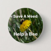 Sparen een onkruid, help een bij ronde button 5,7 cm (Voorkant)