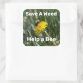 Sparen een onkruid, help een bij vierkante sticker (Tas)