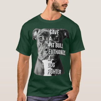 Sparen een Pit Bull Euthanize een Deg Fighter Pitb T-shirt