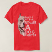 Sparen een Pitbull Euthanize een Hond T-shirt (Design voorkant)