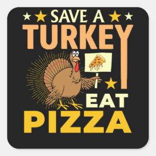 Sparen een Turks Eat Pizza - Thanksgiving Vegan Vierkante Sticker