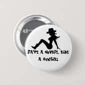 Sparen een uur, rijd een Cowgirl Ronde Button 5,7 Cm (Voorkant /achterkant)