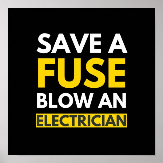 Sparen een zekeringBlow een elektricien Poster (Voorkant)