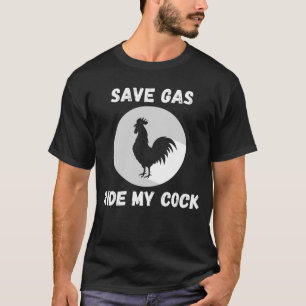 Sparen Gasride Mijn Cock-Rooster Lover T-shirt
