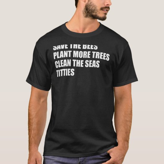 Sparen het bijen Plant meer bomen zuiveren de Zeee T-shirt (Voorkant)