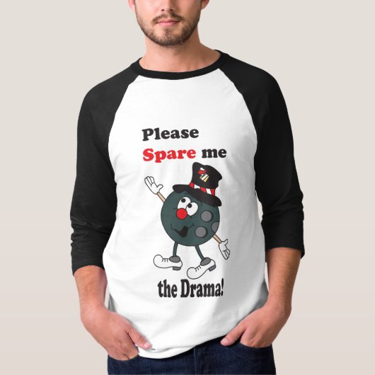 Sparen me de drama | Bowling-Humor T-shirt (Voorkant)