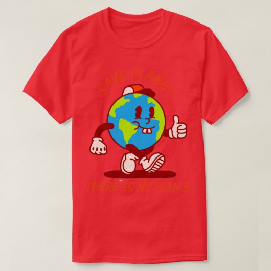 Sparen Planet is er geen Plan B1 T-shirt (Design voorkant)