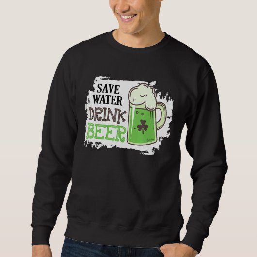 Sparen Water Drink Beer Funny St Patrick Day Drink Trui (Voorkant)