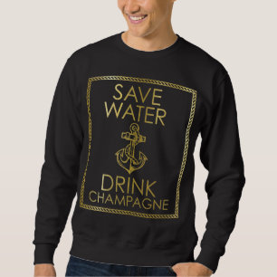 Sparen Water Drink Champagne Funny Gift Trui