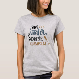 Sparen Water Drink Champagne T-shirt