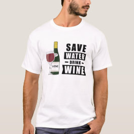 Sparen Water, Drink Wijn - Funny T-shirt