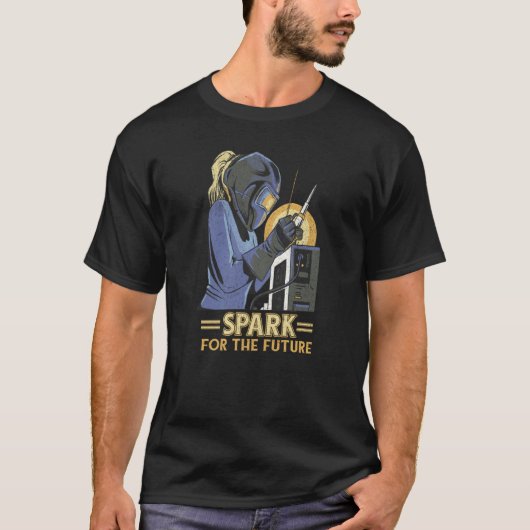 Spark For the Future Female Welders Welding Cute R T-shirt (Voorkant)