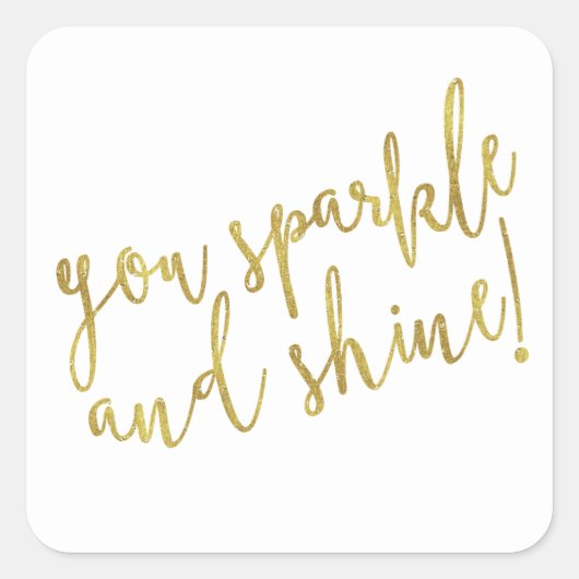 Sparkle Shine Quote Faux Gold Foil Glitter Vierkante Sticker (Voorkant)