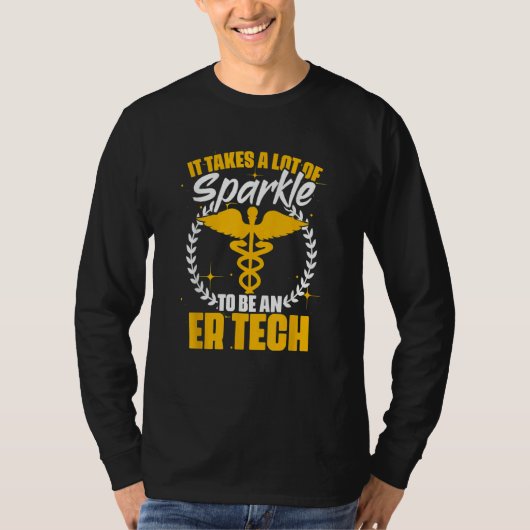 Sparkle To Be An ER Tech  Emergency Room Technicia T-shirt (Voorkant)