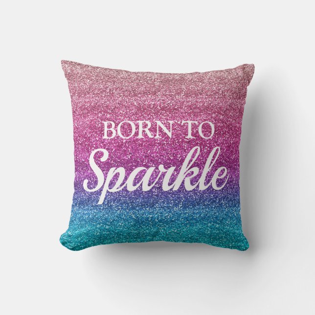 Sparkly Pink and Blue Glitter Born to Sparkle Kussen (Voorkant)