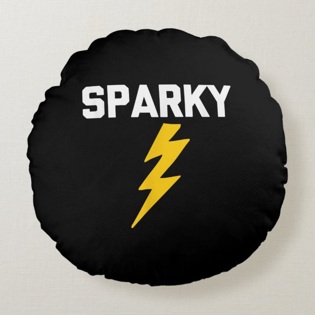 Sparky Funny Gezegde Sarcastic Novelty Electricia Rond Kussen (Voorkant)
