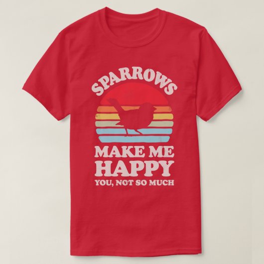 Sparrows maakt me een gelukkige Sunset Retro voor  T-shirt (Design voorkant)
