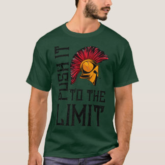 Spartan Push It To The Limit  Motivation Sparta Wo T-shirt