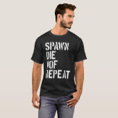 Spawn Die Of Repeat Gamer-videogame Noob T-shirt (Voorkant volledig)