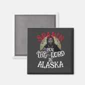 Spawn for the Lord in Alaska Magneet (Voorkant / Achterkant)