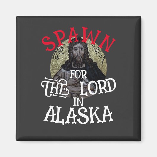 Spawn for the Lord in Alaska Magneet (Voorkant)