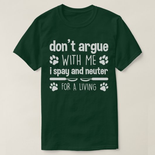 Spay and Neuter for a Living Funny Veterinarian Lo T-shirt (Design voorkant)