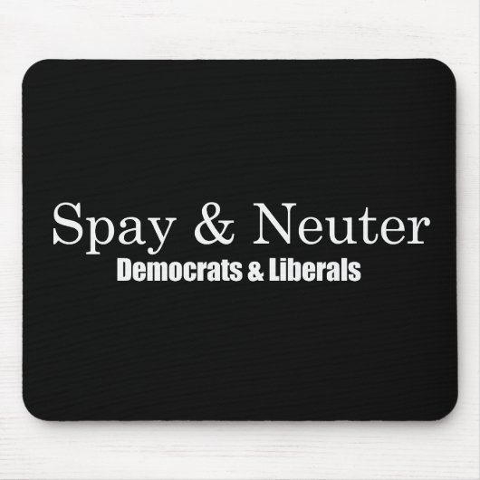 Spay and Neuter Liberals Bumpersticker Muismat (Voorkant)