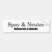 Spay en Neuter Liberals Bumpersticker (Voorkant)