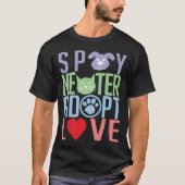 Spay Neuter Adopt Love 2 T-shirt (Voorkant)