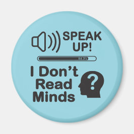 Speak Up – I Don’t Read Minds Funny Communication  Magneet